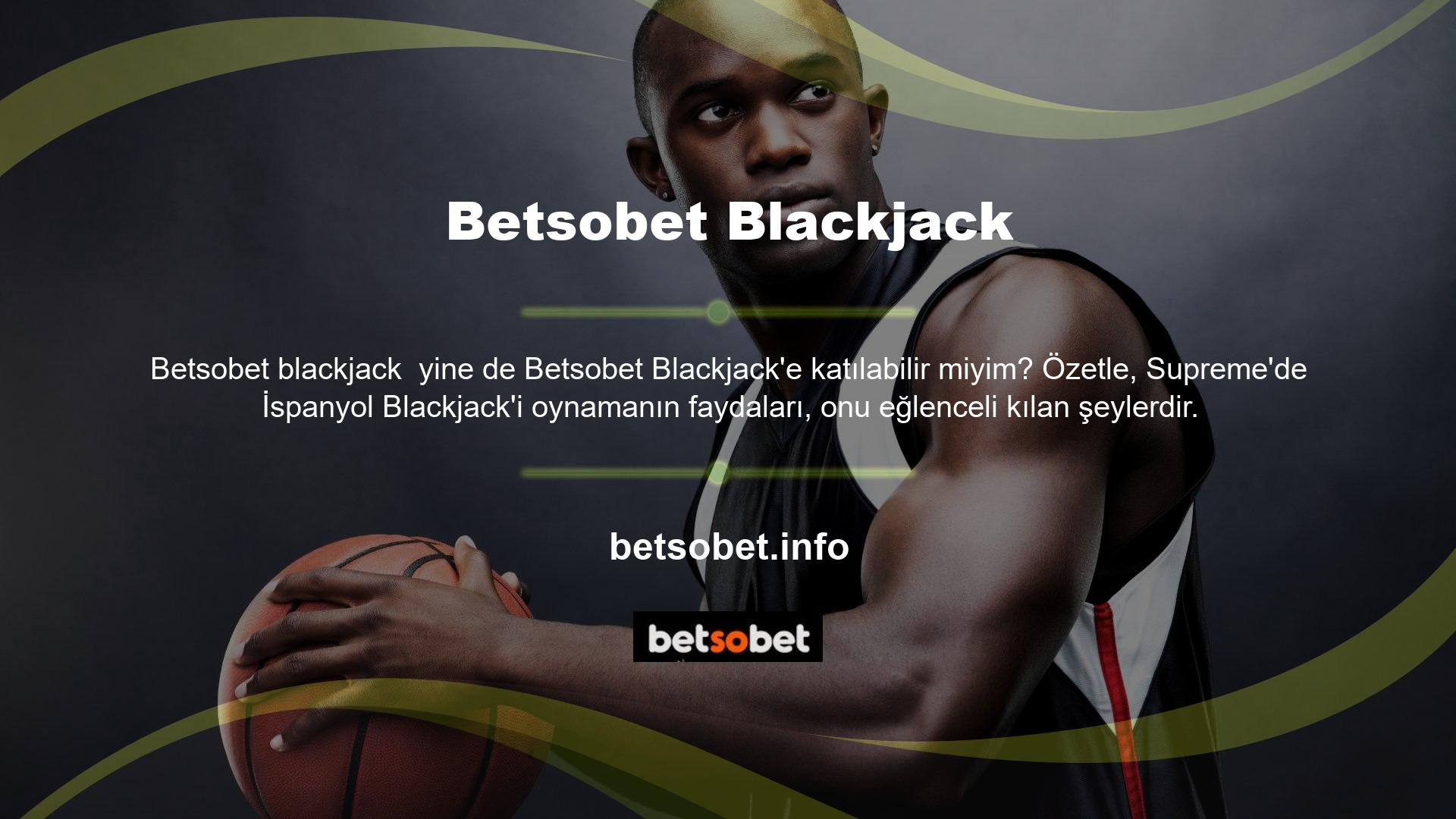 Betsobet blackjack benim için bir seçenek değil